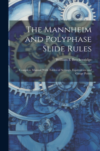 Mannheim and Polyphase Slide Rules; Complete Manual With Tables of Settings, Equivalents and Gauge Points
