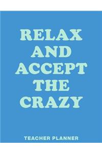 Relax and Accept the Crazy Teacher Planner