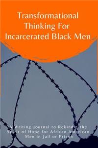 Transformational Thinking for Incarcerated Black Men