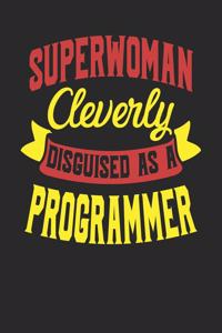 Superwoman Cleverly Disguised As A Programmer
