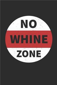 No Whine Zone