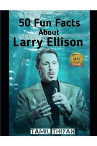50 Fun Facts about Larry Ellison