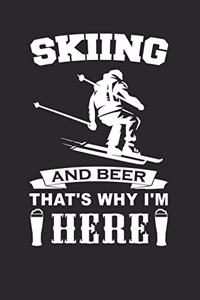 Skiing And Beer That's Why I'm Here