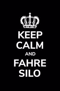 Keep calm and fahre Silo