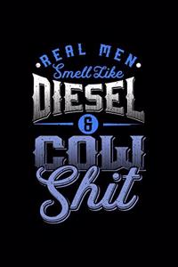 Real man smell like Diesel and Cow Shit