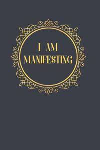 I Am Manifesting