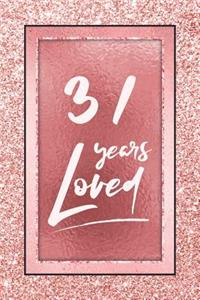 31 Years Loved