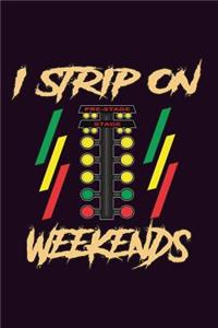 I strip On Weekends