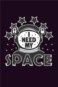 I Need My space