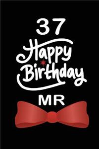 37 Happy birthday mr