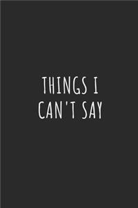 Things I Can't Say