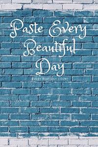 Paste Every Beautiful Day