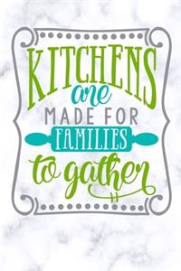 kitchens are made for families to gather