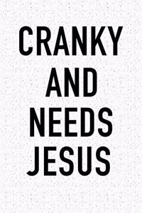 Cranky and Needs Jesus