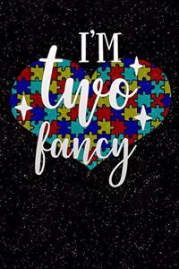 Im Two Fancy