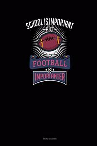 School Is Important But Football Is Importanter