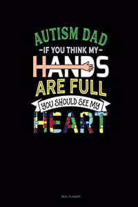 Autism Dad If You Think My Hands Are Full You Should See My Heart