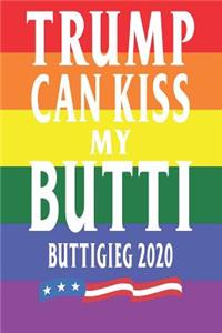 Trump Can Kiss My Butti - Buttigeig 2020