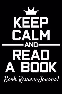 Book Review Journal - Keep Calm And Read A Book