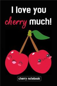 I Love You Cherry Much!