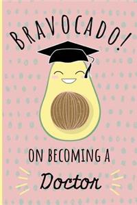 Bravocado! on becoming a Doctor