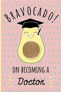 Bravocado! on becoming a Doctor
