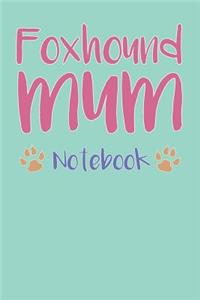 Foxhound Mum Composition Notebook of Dog Mum Journal