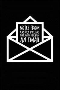 Notes From Another Meeting That Should Have Been An Email