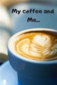 My Coffee and Me