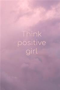 Think positive girl