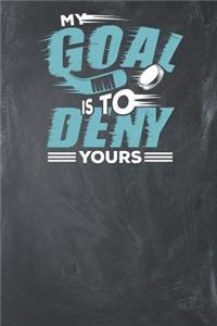My Goal is to Deny Yours