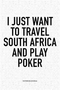 I Just Want To Travel South Africa And Play Poker