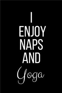 I Enjoy Naps And Yoga