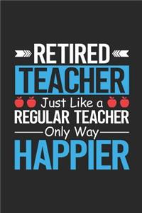 Retired Teacher Just Like A Regular Teacher Only Way Happier