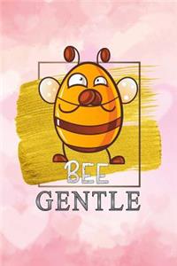 bee gentle