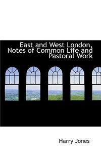 East and West London, Notes of Common Life and Pastoral Work