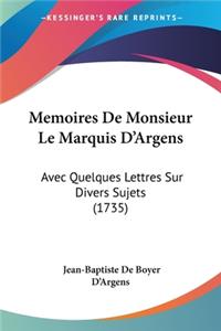 Memoires De Monsieur Le Marquis D'Argens