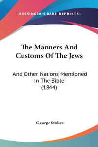 Manners And Customs Of The Jews