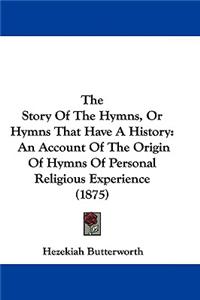 Story Of The Hymns, Or Hymns That Have A History