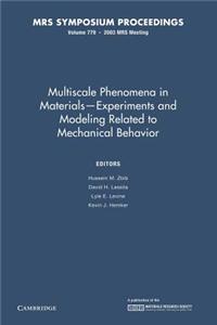 Multiscale Phenomena in Materials - Experiments and Modeling Related to Mechanical Behavior: Volume 779