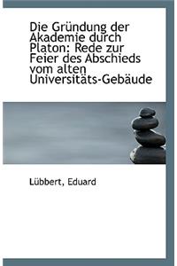 Die Grundung Der Akademie Durch Platon