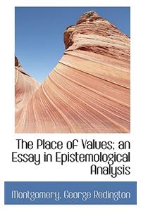 The Place of Values; An Essay in Epistemological Analysis