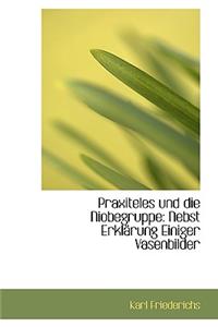 Praxiteles Und Die Niobegruppe