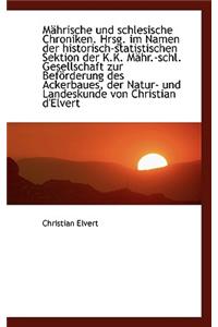 M Hrische Und Schlesische Chroniken. Hrsg. Im Namen Der Historisch-Statistischen Sektion Der K.K. M