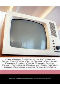 Heavy Viewing, 5: A Look at the ABC Network Shows Camp Wilder, Carter Country, Carpoolers, Caveman, Clueless, Coach, Complete Savages, Crumbs, Delta House, Dharma and