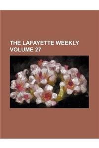 The Lafayette Weekly Volume 27