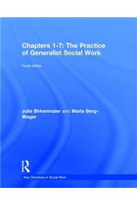 Chapters 1-7: The Practice of Generalist Social Work