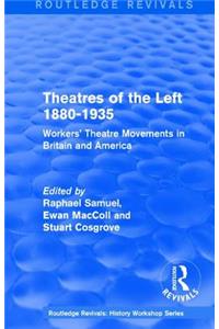 Routledge Revivals: Theatres of the Left 1880-1935 (1985)