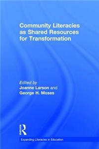 Community Literacies as Shared Resources for Transformation