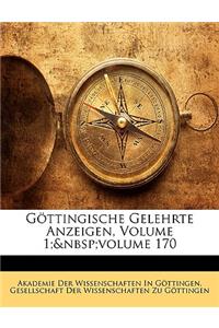 Gottingische Gelehrte Anzeigen, Volume 1; Volume 170